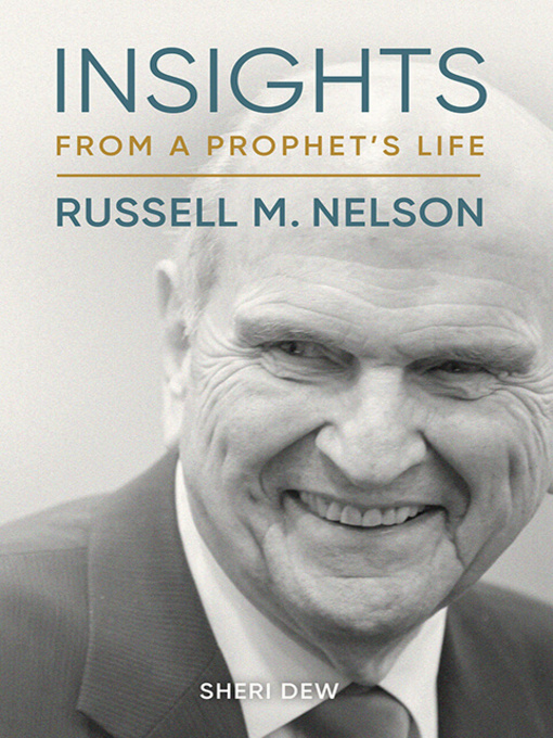 Title details for Insights from a Prophet's Life: Russell M. Nelson by Sheri Dew - Wait list